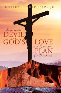 Cover Saga of the Devil and God's Love and Redemptive plan for Mankind