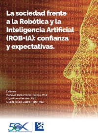 Cover La sociedad frente a la Robótica y la Inteligencia Artificial (ROB+IA)