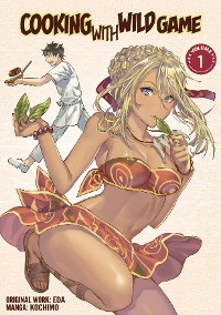 Cover Cooking With Wild Game (Manga) Vol. 1