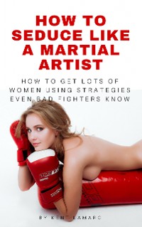 Cover How to Seduce Like a Martial Artist