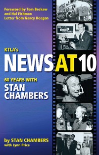 Cover KTLA's News At 10: Sixty Years with Stan Chambers