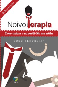 Cover Noivo terapia: como realizar o casamento dos seus sonhos