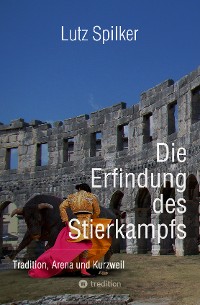 Cover Die Erfindung des Stierkampfs