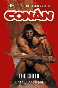 Cover The Heroic Legends Series - Conan: The Child