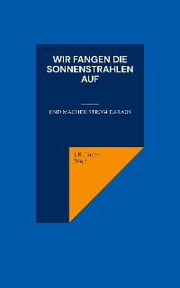 Cover Wir fangen die Sonnenstrahlen auf