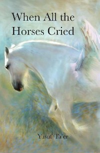 Cover When All the Horses Cried