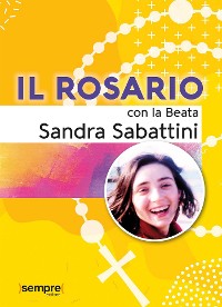 Cover Il Rosario con la Beata Sandra Sabattini