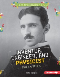 Cover Inventor, Engineer, and Physicist Nikola Tesla