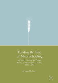Cover Funding the Rise of Mass Schooling