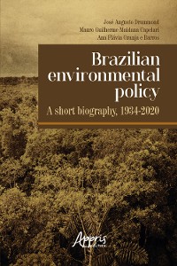 Cover Brazilian Environmental Policy - A Short Biography, 1934-2020