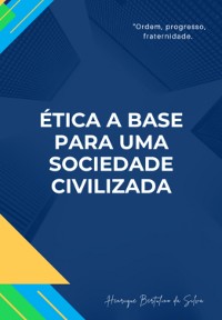 Cover Ética A Base  Para Uma Sociedade Civilizada