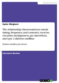 Cover The relationship chrononutrition (meals timing, frequency, and contents), exercise, circadian misalignment, gut microbiota, and type 2 diabetes mellitus