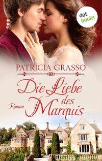 Cover Die Liebe des Marquis: Roman – Die Dukes-Trilogie, Band 2 | Eine schöne Lady, ihr geheimnisvoller Retter und der Zauber einer Londoner Ballsaison aus der Regency-Ära: für alle »Bridgerton«-Fans