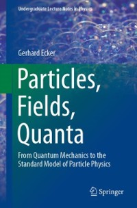 Cover Particles, Fields, Quanta