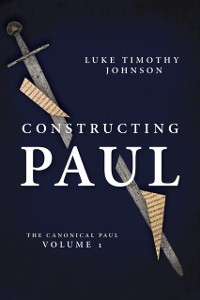Cover Constructing Paul (The Canonical Paul, vol. 1)
