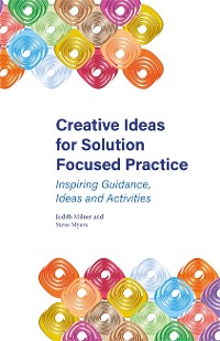 Cover Creative Ideas for Solution Focused Practice