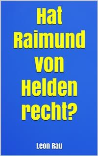 Cover Hat Raimund von Helden recht?