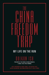Cover The China Freedom Trap : My Life on the Run