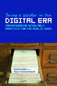 Cover Being a Scholar in the Digital Era