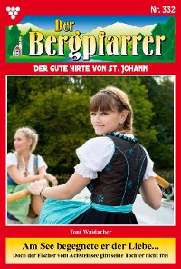 Cover Der Bergpfarrer 332 – Heimatroman