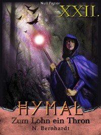 Cover Der Hexer von Hymal, Buch XXII: Zum Lohn ein Thron