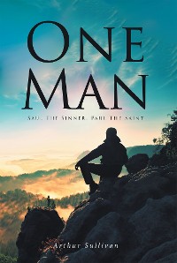Cover One Man: Saul the Sinner, Paul the Saint