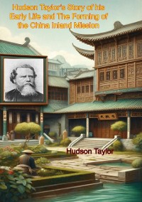 Cover Hudson Taylor's Story of his Early Life and The Forming of the China Inland Mission