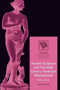 Cover Ancient Sculpture and Twentieth-Century American Womanhood