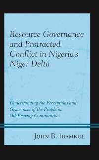 Cover Resource Governance and Protracted Conflict in Nigeria's Niger Delta