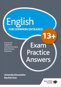 Cover English for Common Entrance at 13+ Exam Practice Answers (for the June 2022 exams)