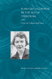 Cover Flannery O’Connor in the Age of Terrorism