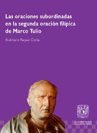 Cover Las oraciones subordinadas en la segunda oración filípica de Marco Tulio