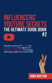 Cover Influencers' Youtube Secrets - The Ultimate Guide Book #2