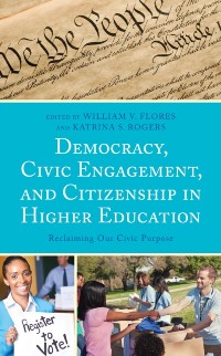 Cover Democracy, Civic Engagement, and Citizenship in Higher Education