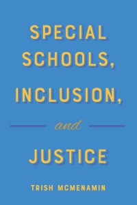 Cover Special Schools, Inclusion, and Justice