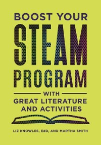 Cover Boost Your STEAM Program With Great Literature and Activities