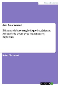 Cover Éléments de base en génétique bactérienne. Résumés de cours avec Questions et Réponses