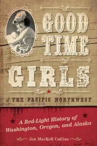Cover Good Time Girls of the Pacific Northwest