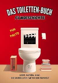 Cover Das Toiletten Buch - Filmgeschichte