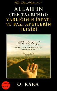 Cover Allah'ın (Tek Tanrı'nın) Varlığının İspatı ve Bazı Ayetlerin Tefsiri