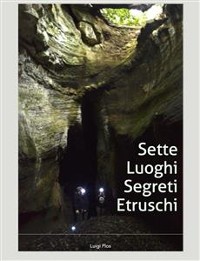 Cover Sette luoghi segreti etruschi a due passi da Roma