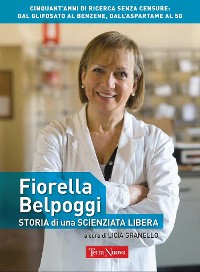 Cover Fiorella Belpoggi: storia di una scienziata libera