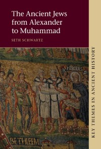 Cover Ancient Jews from Alexander to Muhammad