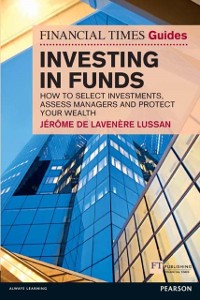 Cover Financial Times Guide to Investing in Funds, The