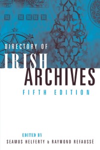 Cover A directory of Irish archives : 5th edition