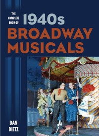 Cover Complete Book of 1940s Broadway Musicals