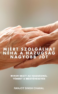 Cover Miért szolgálhat néha a hazugság nagyobb jót