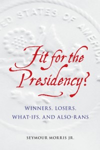 Cover Fit for the Presidency?