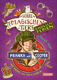 Cover Die Schule der magischen Tiere. Endlich Ferien 8: Franka und Cooper