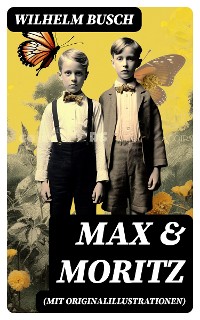 Cover Max & Moritz (Mit Originalillustrationen)